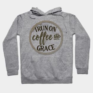 I run on coffee & grace Hoodie